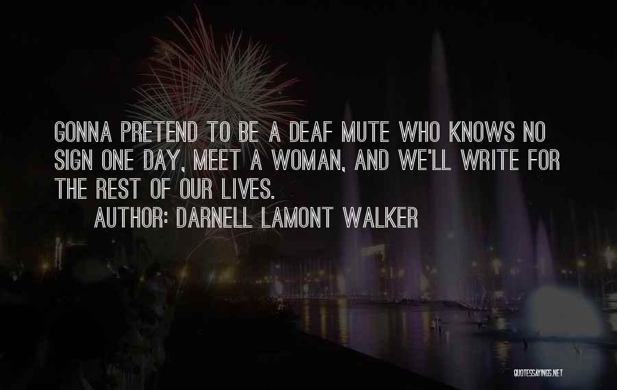 Darnell Quotes By Darnell Lamont Walker