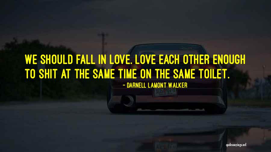 Darnell Quotes By Darnell Lamont Walker Darnell Quotes By Darnell Lamont Walker