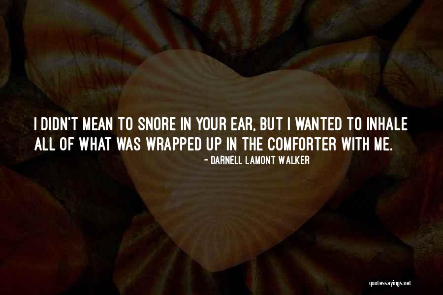 Darnell Quotes By Darnell Lamont Walker Darnell Quotes By Darnell Lamont Walker