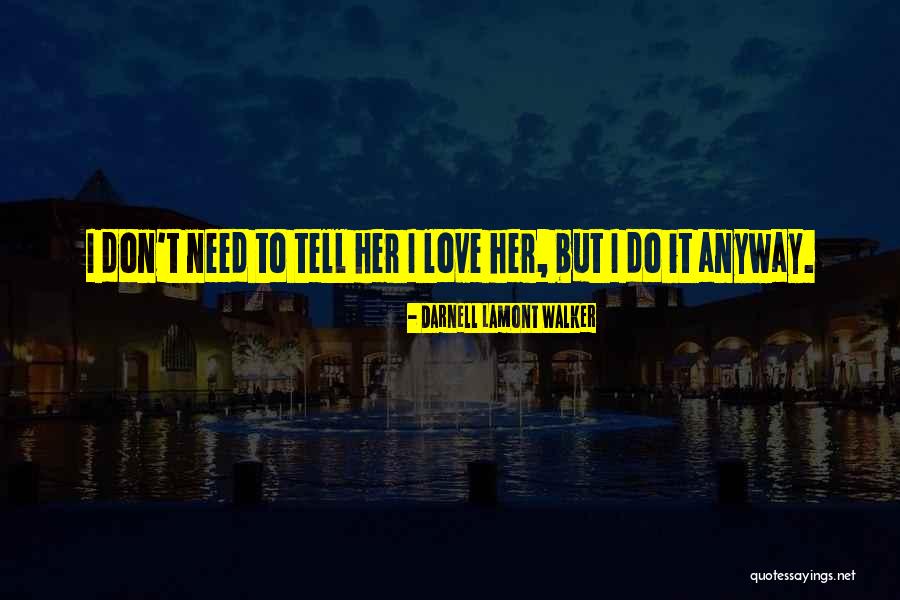 Darnell Quotes By Darnell Lamont Walker Darnell Quotes By Darnell Lamont Walker