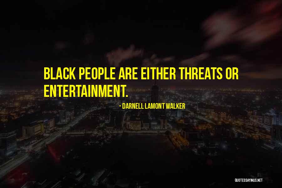 Darnell Quotes By Darnell Lamont Walker