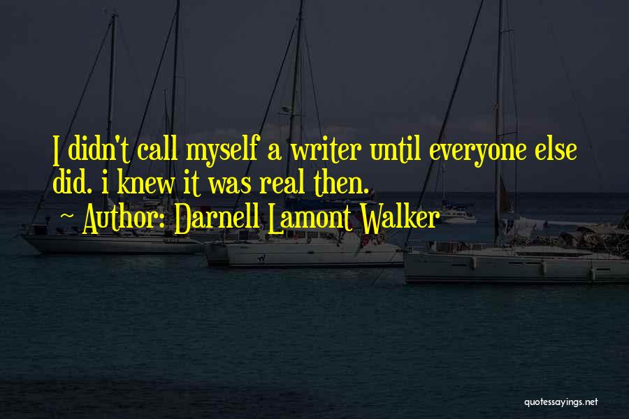 Darnell Self Quotes By Darnell Lamont Walker