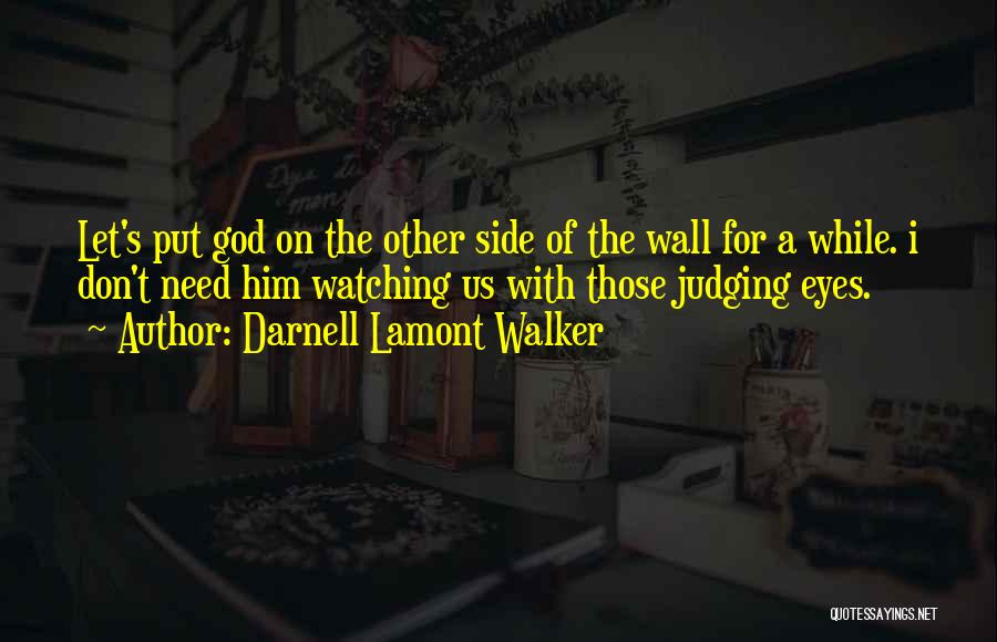 Darnell Self Quotes By Darnell Lamont Walker