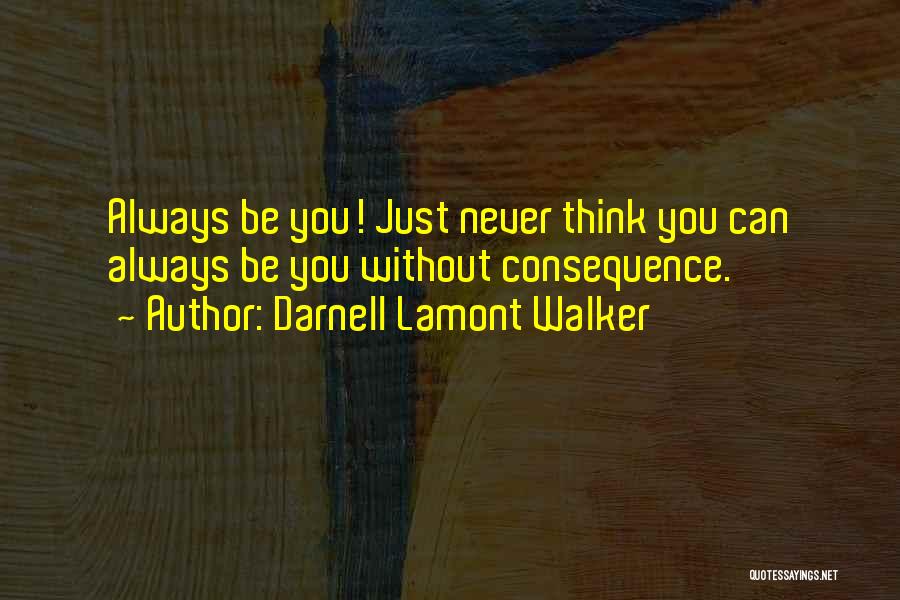 Darnell Self Quotes By Darnell Lamont Walker