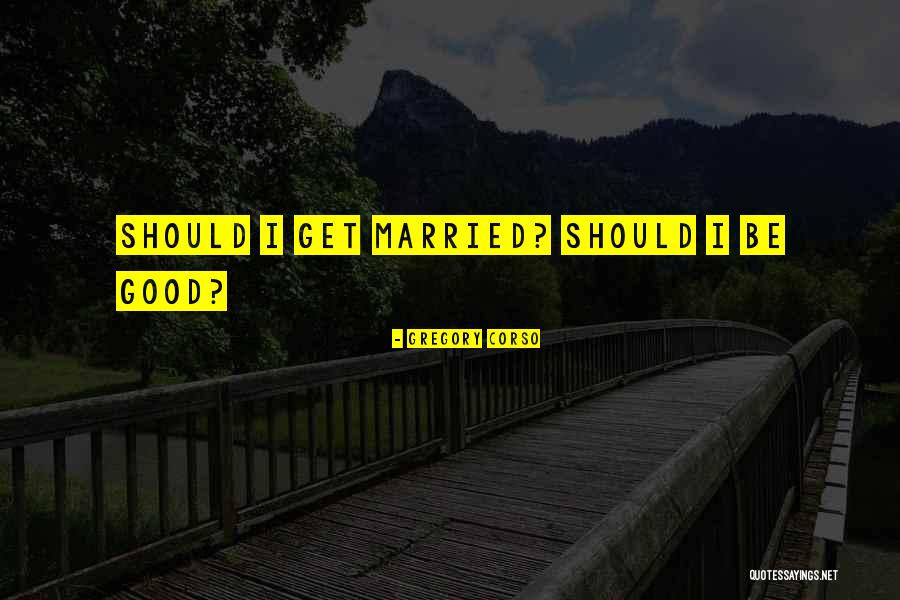 Darone Medication Quotes By Gregory Corso Darone Medication Quotes By Gregory Corso