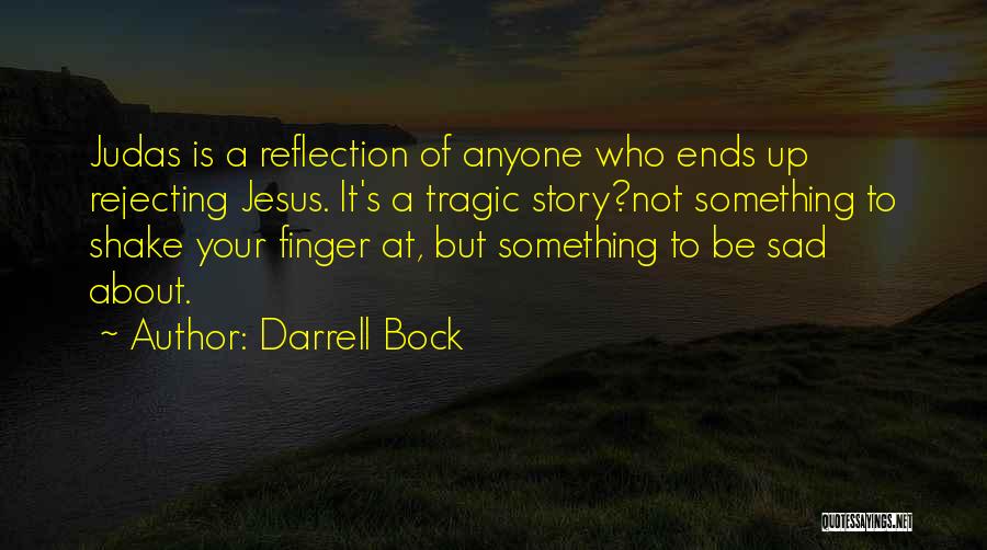 Darrell Bock Quotes 706366