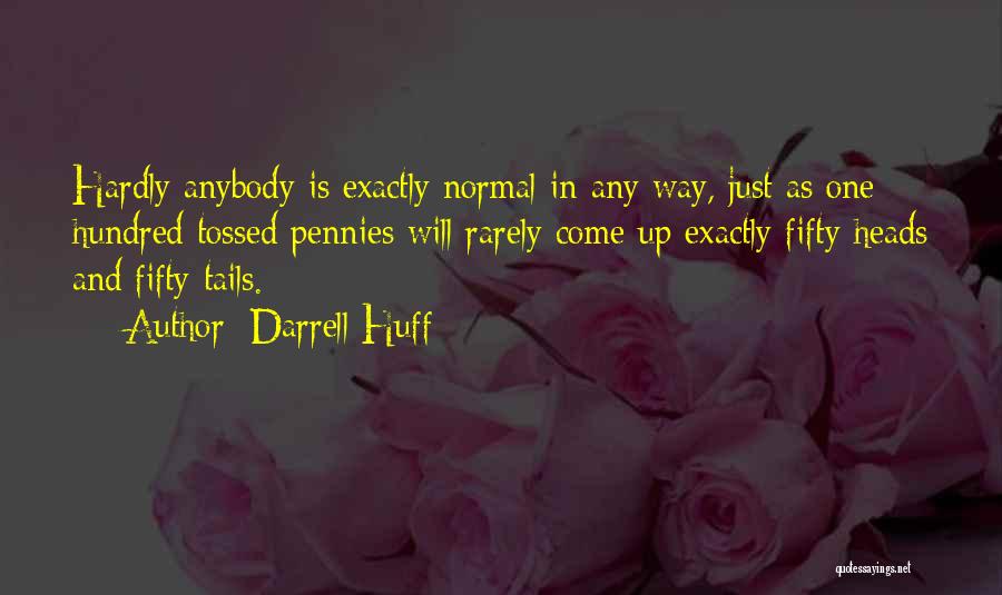 Darrell Huff Quotes 1489816