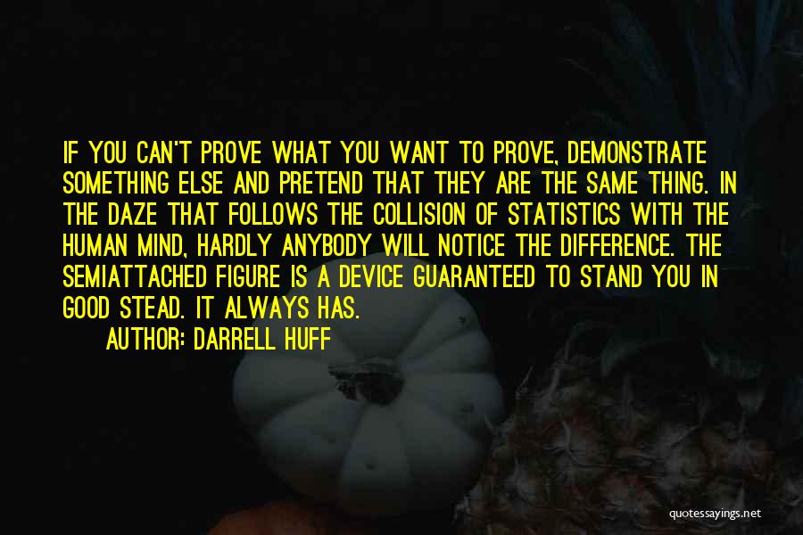 Darrell Huff Quotes 312760
