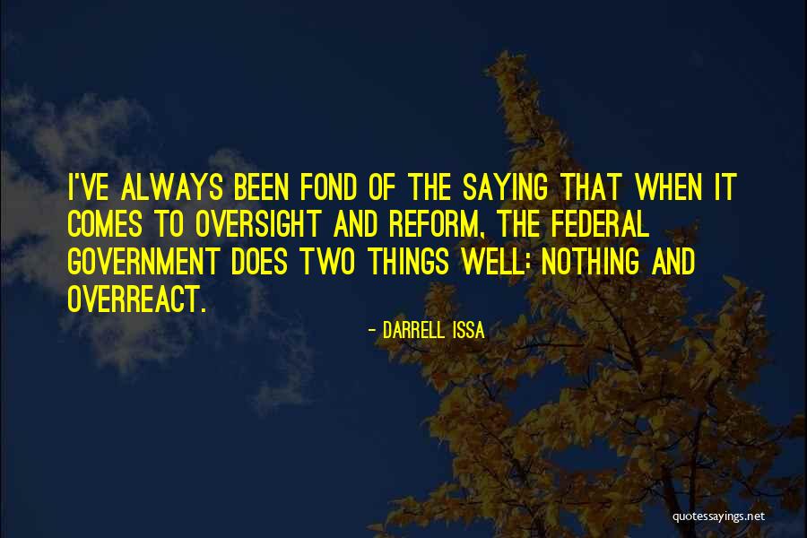 Darrell Issa Quotes 799357 Darrell Issa Quotes 799357