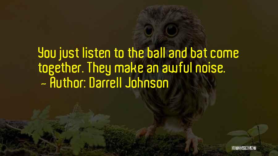 Darrell Johnson Quotes 2072112