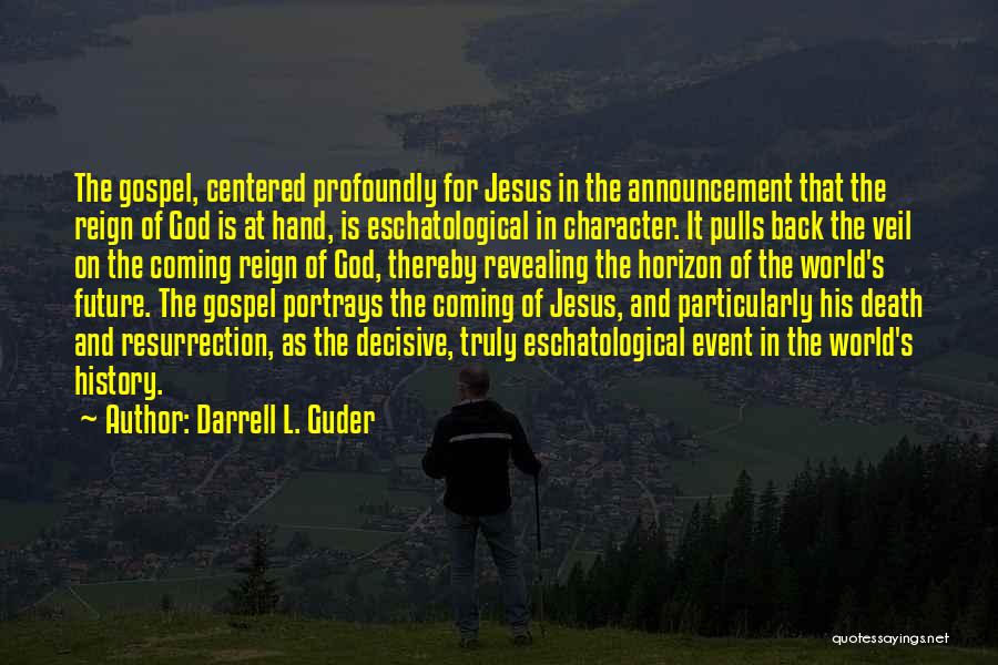 Darrell L. Guder Quotes 1604186