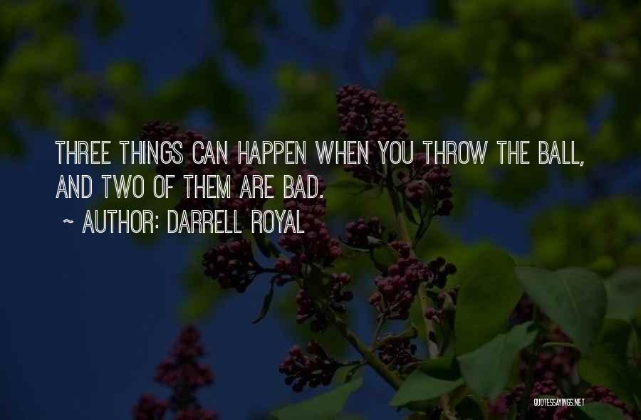 Darrell Royal Football Quotes By Darrell Royal