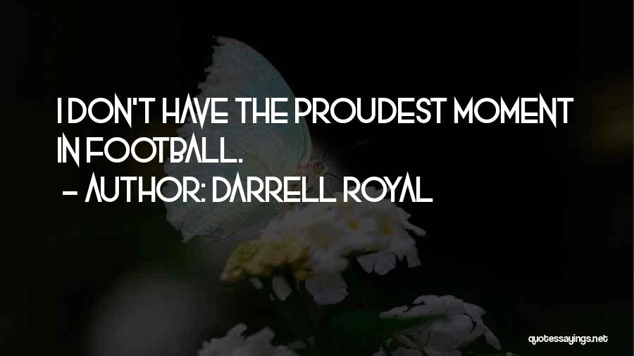 Darrell Royal Football Quotes By Darrell Royal