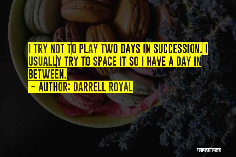Darrell Royal Quotes 1007365