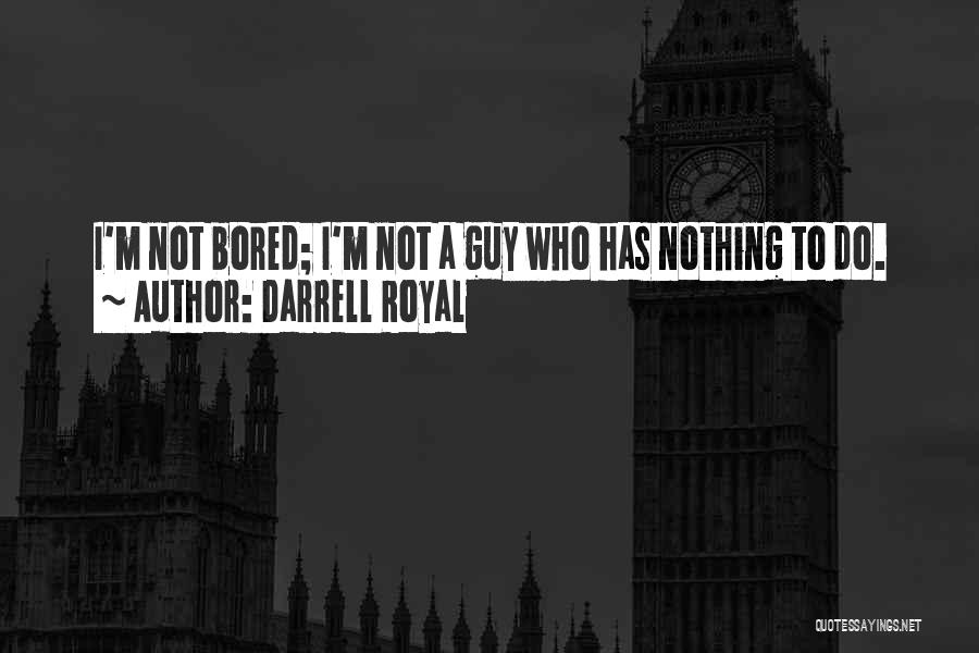 Darrell Royal Quotes 1129970