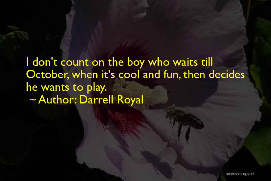 Darrell Royal Quotes 2060141