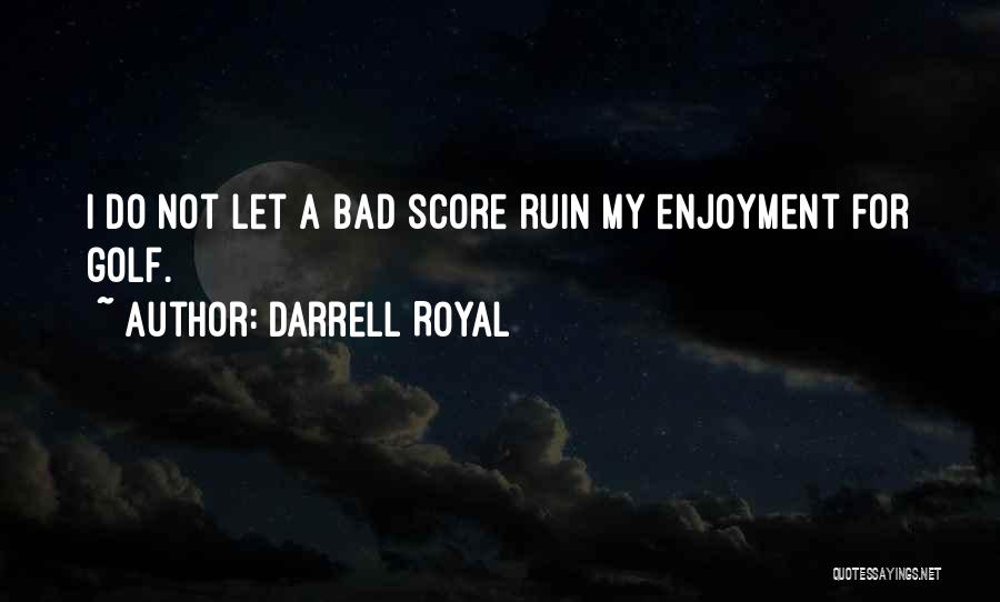 Darrell Royal Quotes 459066