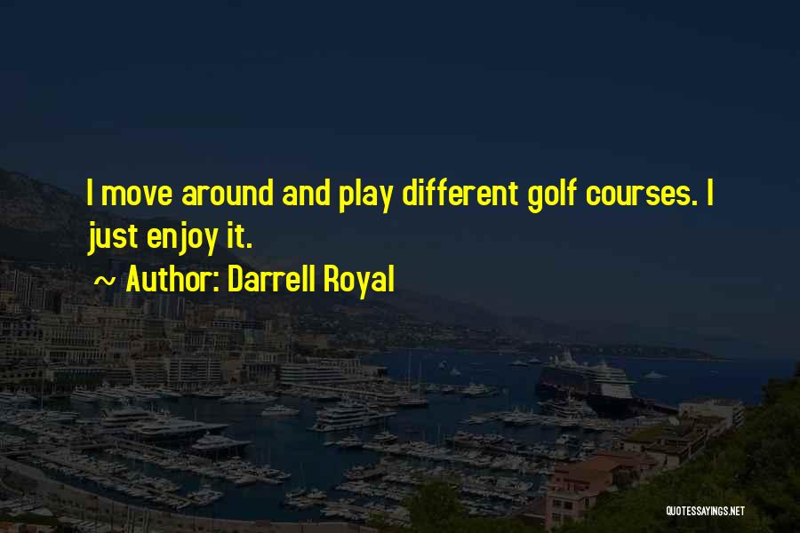 Darrell Royal Quotes 657245