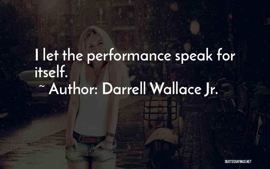 Darrell Wallace Jr. Quotes 867916