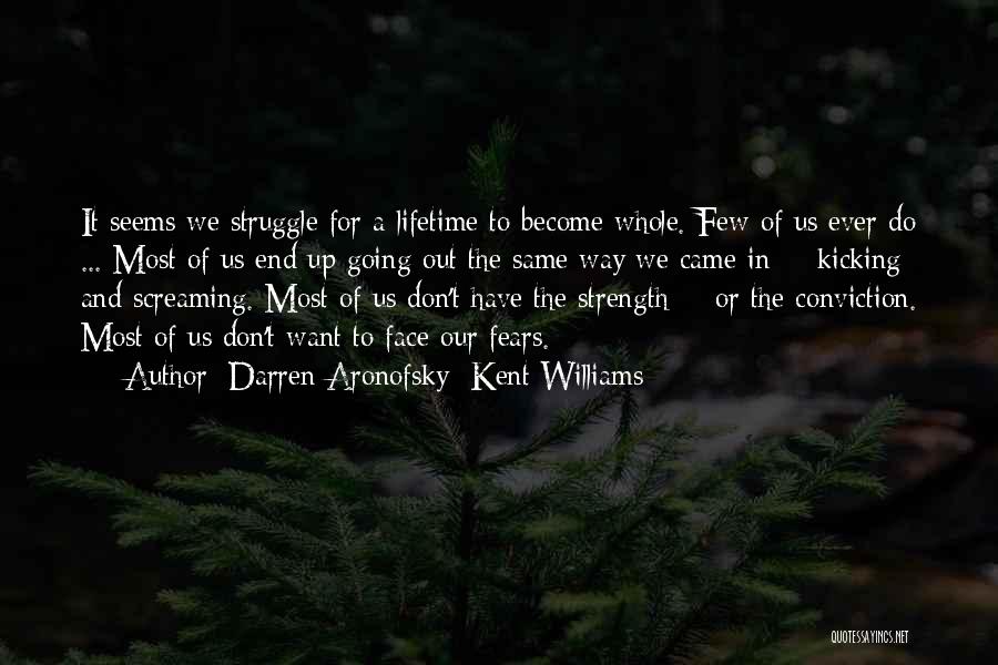 Darren Aronofsky; Kent Williams Quotes 1858457