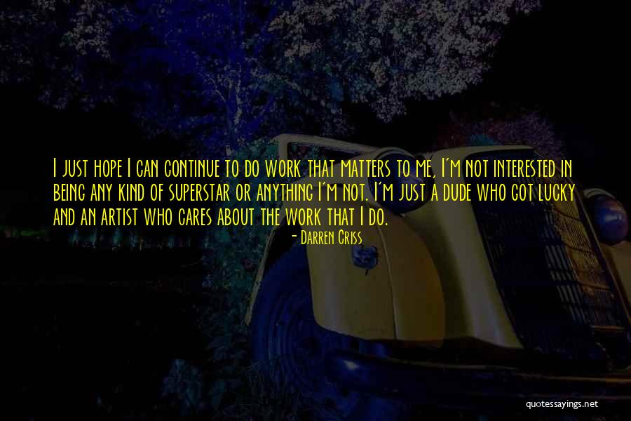 Darren Criss Quotes 2025468 Darren Criss Quotes 2025468