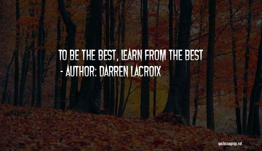 Darren LaCroix Quotes 253469