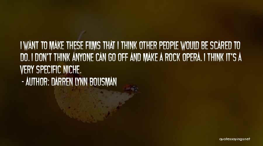 Darren Lynn Bousman Quotes 1398216