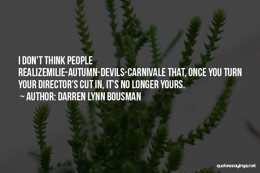 Darren Lynn Bousman Quotes 1639820