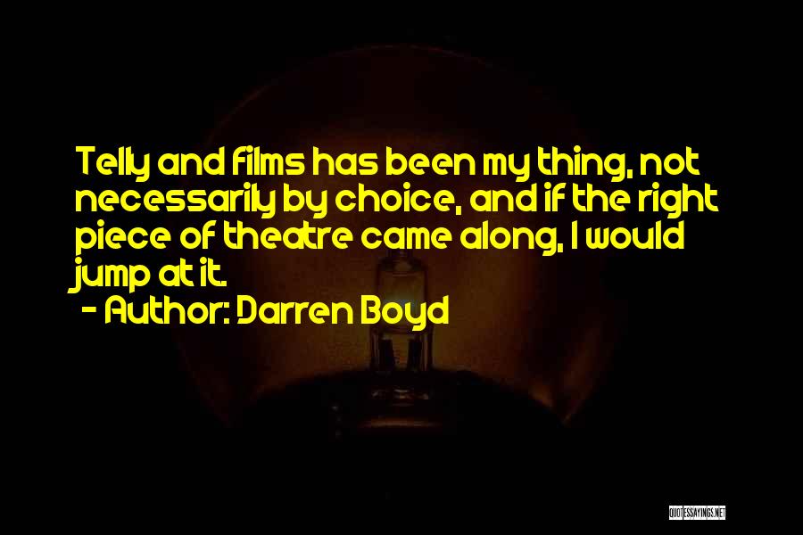 Darren Quotes By Darren Boyd