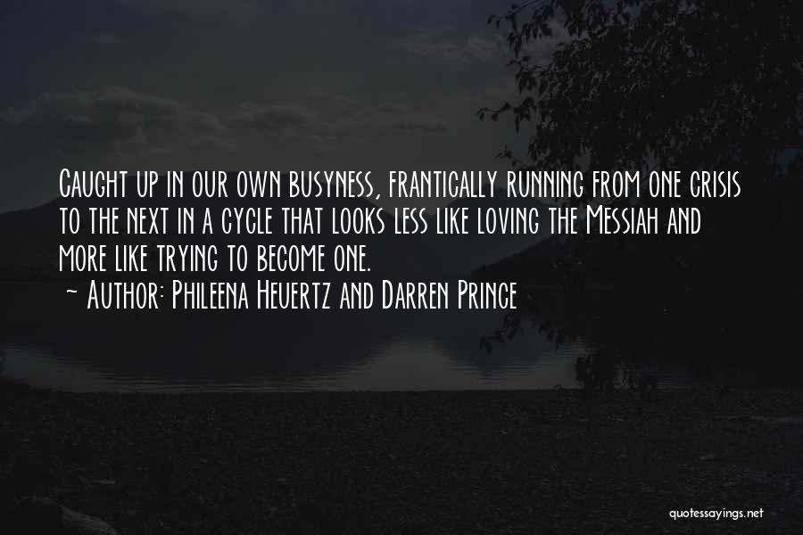 Darren Quotes By Phileena Heuertz And Darren Prince