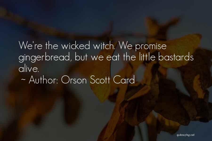 Darroch Quotes By Orson Scott Card