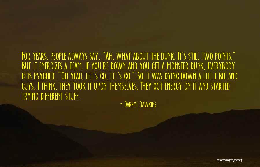 Darryl Dawkins Quotes 1211404 Darryl Dawkins Quotes 1211404