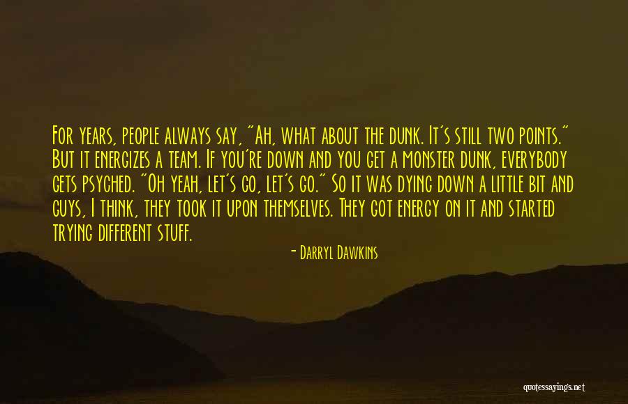 Darryl Dawkins Quotes 1211404