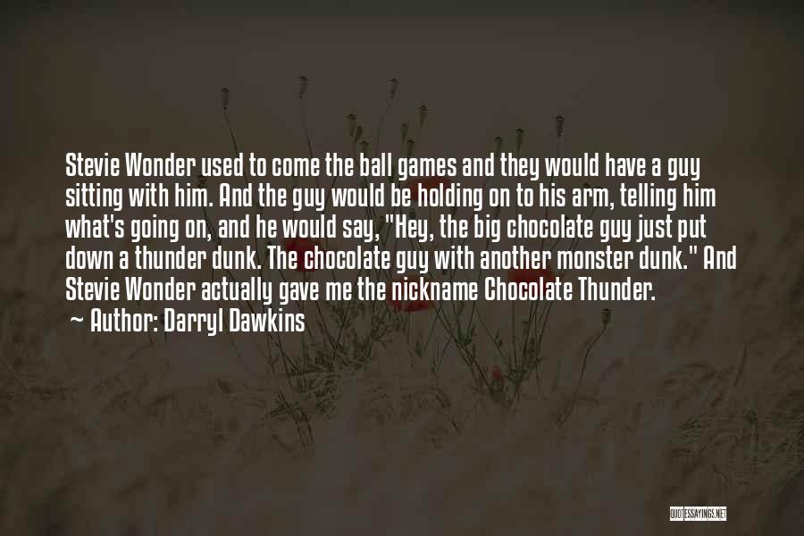 Darryl Dawkins Quotes 136173