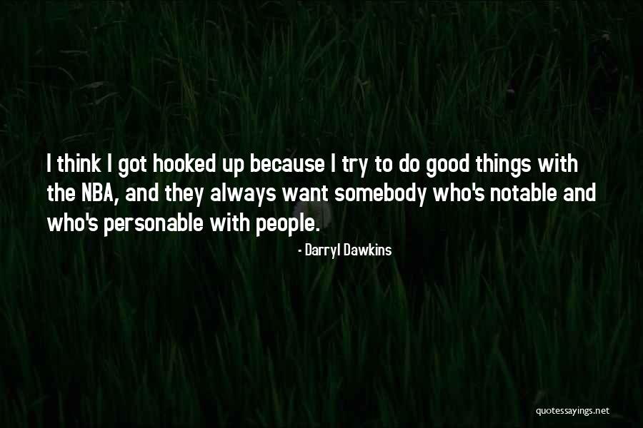 Darryl Dawkins Quotes 628609 Darryl Dawkins Quotes 628609