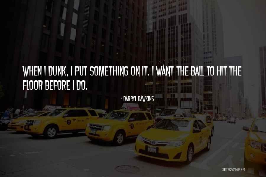 Darryl Dawkins Quotes 868991 Darryl Dawkins Quotes 868991