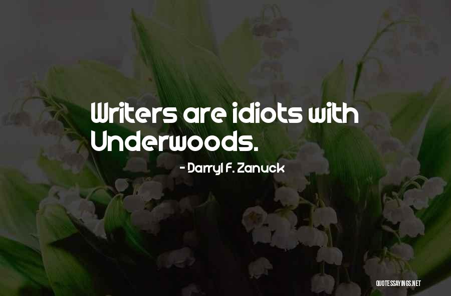 Darryl F. Zanuck Quotes 1280289