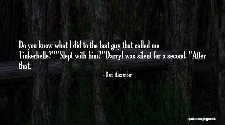 Darryl Quotes By Dani Alexander Darryl Quotes By Dani Alexander