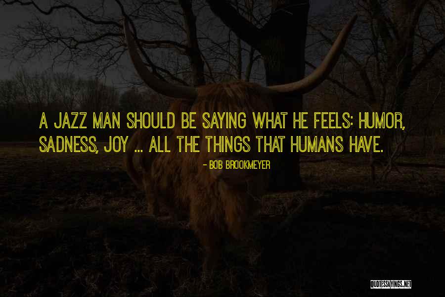 Darshani Singh Quotes By Bob Brookmeyer Darshani Singh Quotes By Bob Brookmeyer