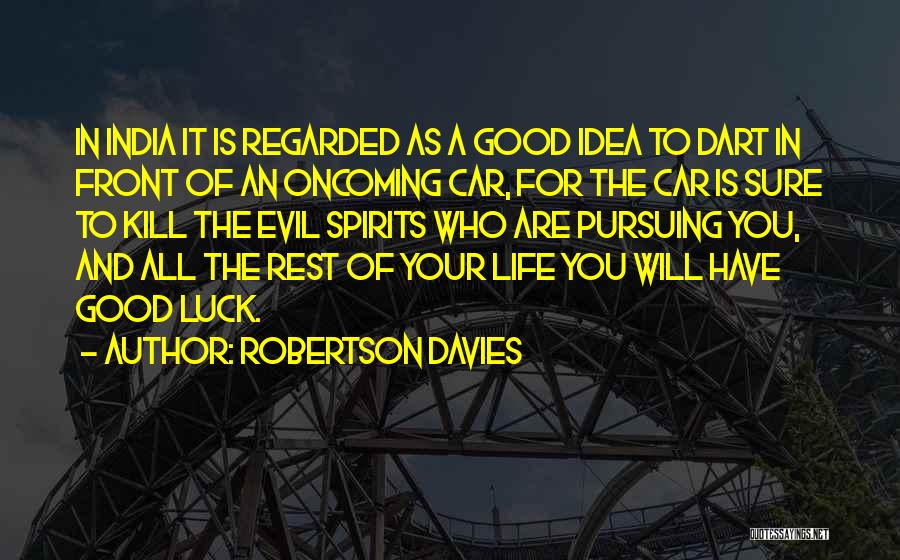 Dart Quotes By Robertson Davies