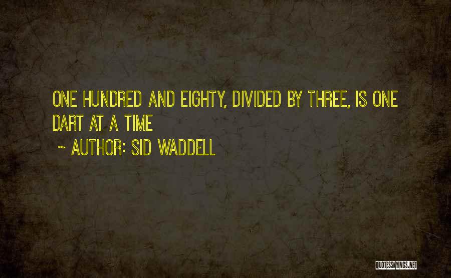 Dart Quotes By Sid Waddell