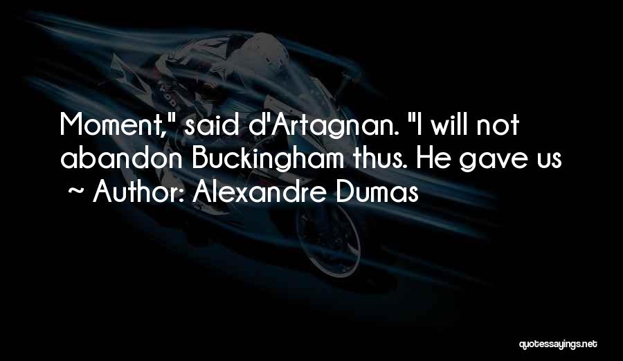 D'artagnan Quotes By Alexandre Dumas