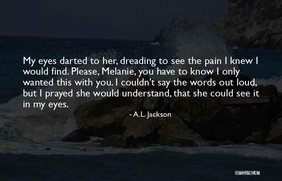 Darted Quotes By A.L. Jackson Darted Quotes By A.L. Jackson