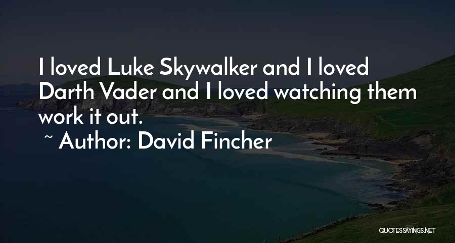 Darth Vader Luke Quotes By David Fincher