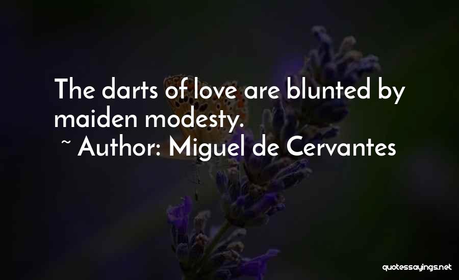 Darts Love Quotes By Miguel De Cervantes