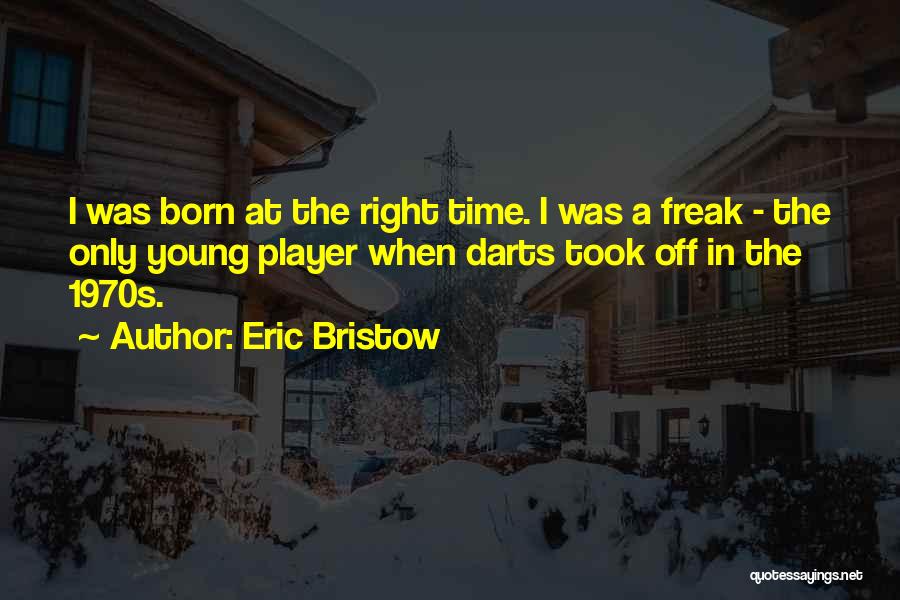 Darts Quotes By Eric Bristow