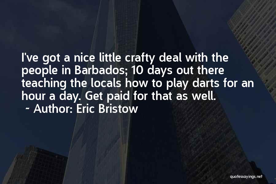 Darts Quotes By Eric Bristow