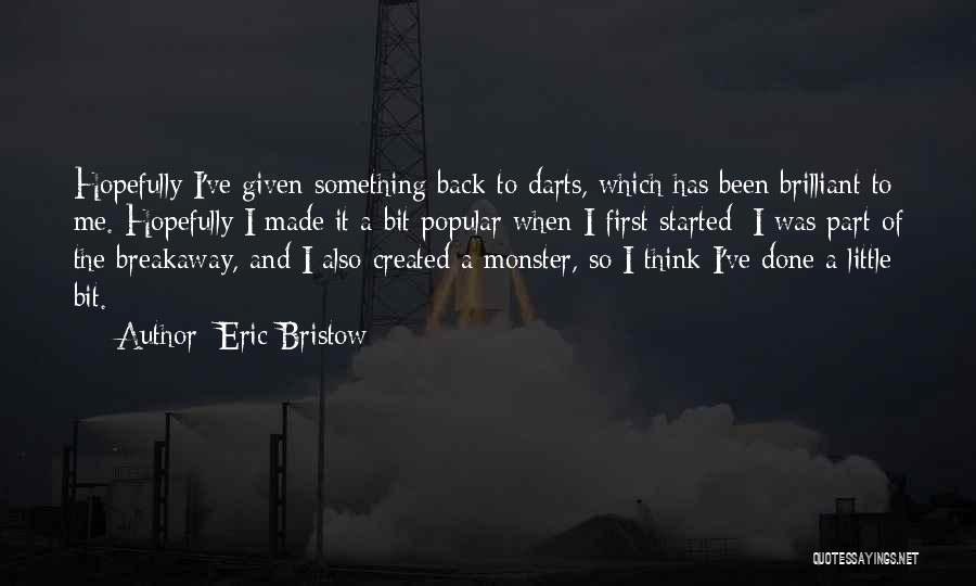 Darts Quotes By Eric Bristow