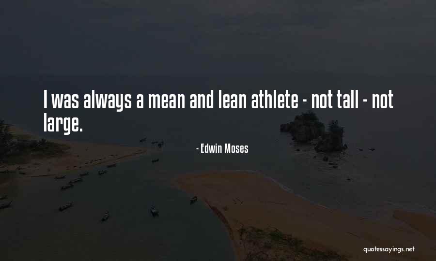 Dartutors Quotes By Edwin Moses Dartutors Quotes By Edwin Moses