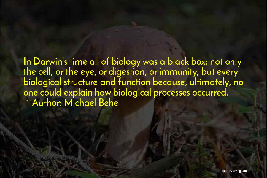 Darwin Black Box Quotes By Michael Behe